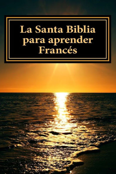 La Santa Biblia para aprender Frances: Libro bilingue (Spanish Edition)