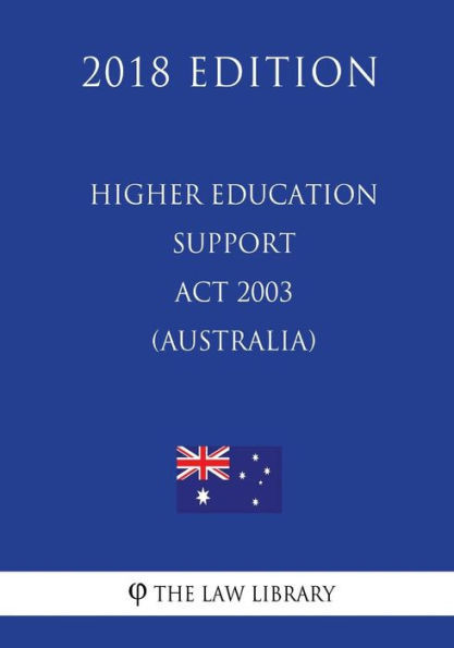 Higher Education Support Act 2003 (Australia) (2018 Edition)