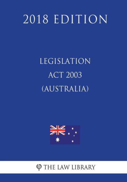 Legislation Act 2003 (Australia) (2018 Edition)