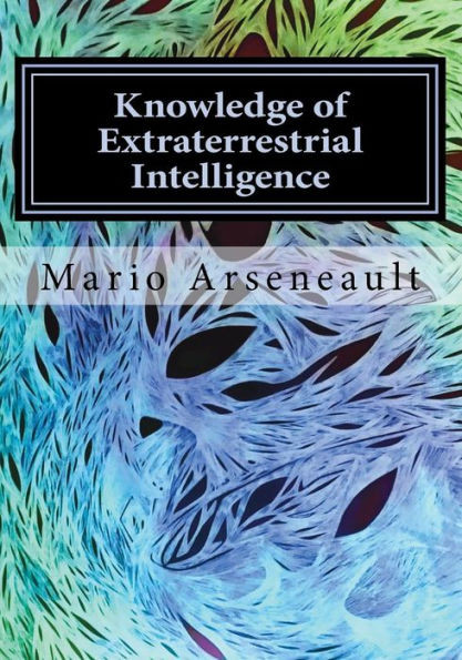 Knowledge of Extraterrestrial Intelligence: A new Development for Awareness of our Beings