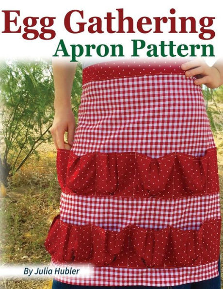Egg Gathering Apron Pattern: Learn how to sew your own Egg Gathering Apron!