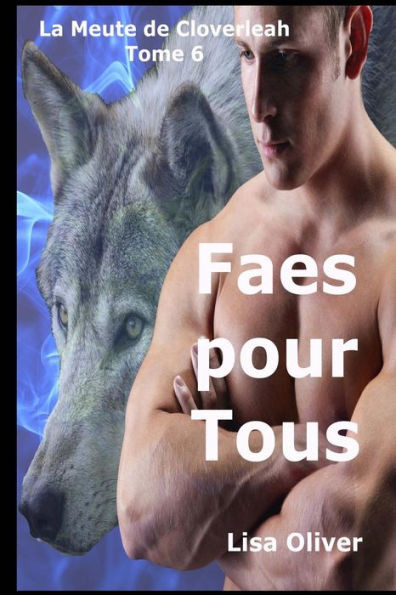 Faes Pour Tous (La Meute de Cloverleah) (French Edition)