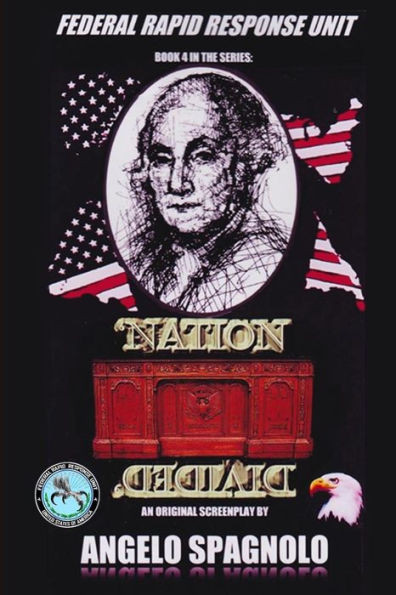Federal Rapid Response Unit: 'Nation Divided': Volume #4 In the Series