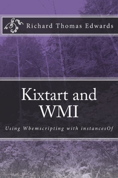 Kixtart and WMI: Using Wbemscripting with instancesOf