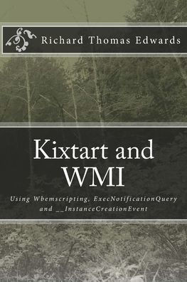 Kixtart and WMI: Using Wbemscripting, ExecNotificationQuery and __InstanceCreationEvent