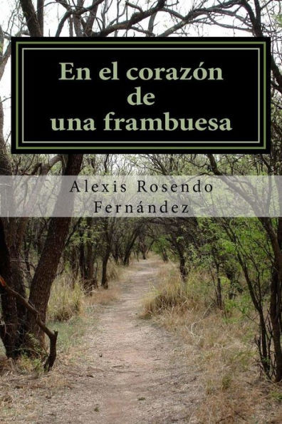 En el corazón de una frambuesa (Spanish Edition)