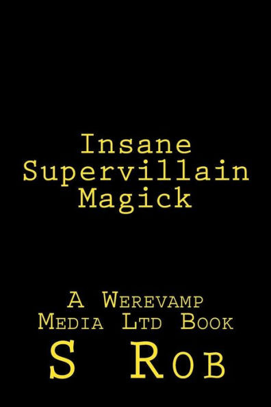 Insane Supervillain Magick