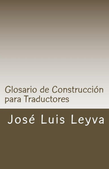 Glosario de Construcción para Traductores: English-Spanish - Construction Terms