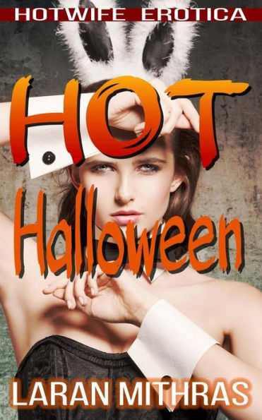 Hot Halloween: Hotwife Erotica