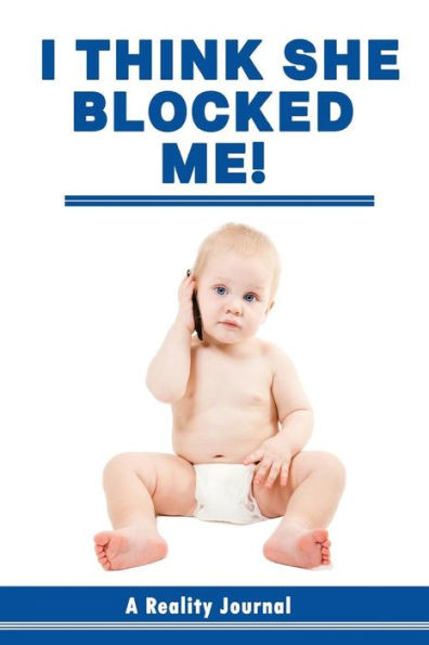 I Think She Blocked Me!