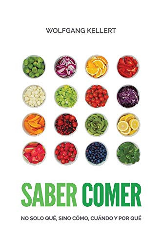 Saber Comer: No solo qué, sino cómo, cuándo y por qué. (Spanish Edition)