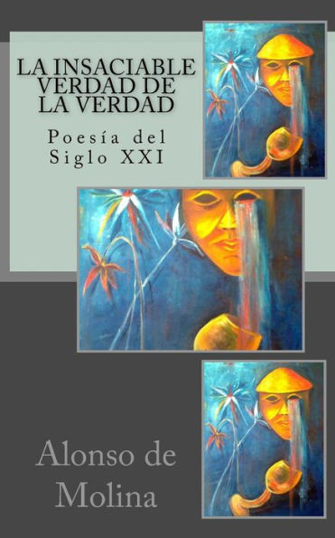 La insaciable verdad de la verdad: Poesía del Siglo XXI (Poetas de Hoy) (Spanish Edition)