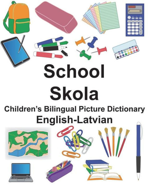 English-Latvian School/Skola Childrens Bilingual Picture Dictionary (FreeBilingualBooks.com)