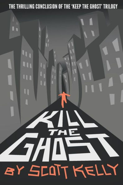 Kill the Ghost (the Keep the Ghost Trilogy)