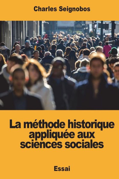 La méthode historique appliquée aux sciences sociales (French Edition)