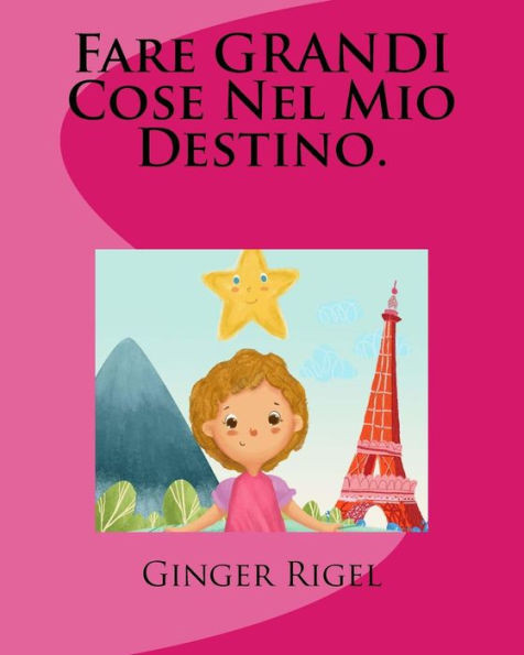 Fare GRANDI Cose Nel Mio Destino. (Italian Edition)