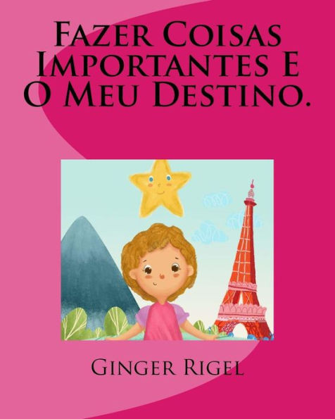 Fazer Coisas Importantes E O Meu Destino. (Portuguese Edition)