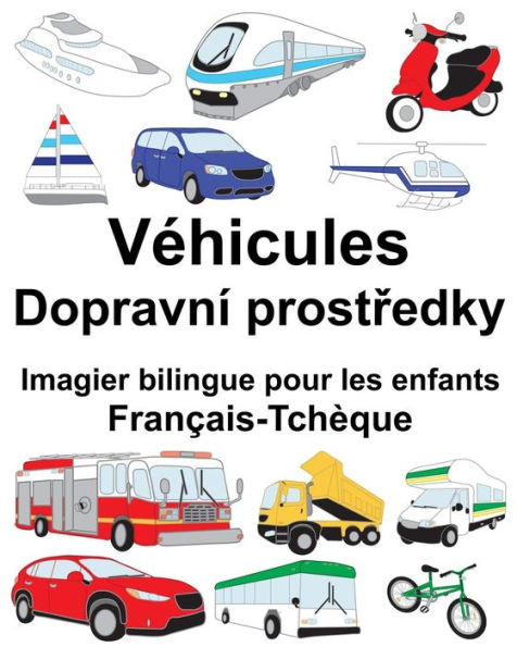 Français-Tchèque Véhicules Imagier bilingue pour les enfants (FreeBilingualBooks.com) (French Edition)