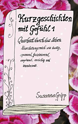 Kurzgeschichten mit Gefühl 1 (German Edition)