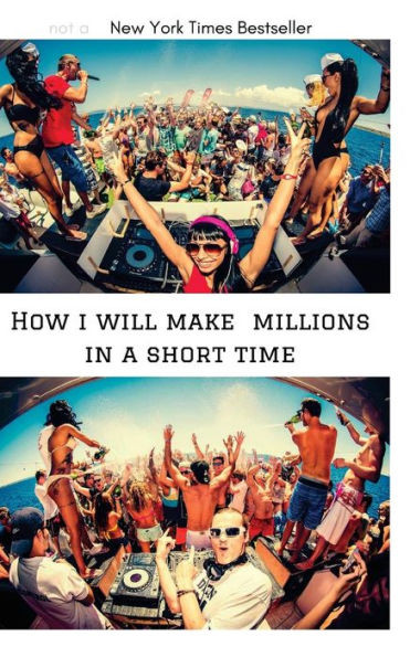 How i will make millions in a short time