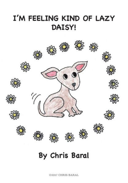 I'm Feeling Kind of Lazy Daisy! (The Dog Park Series)