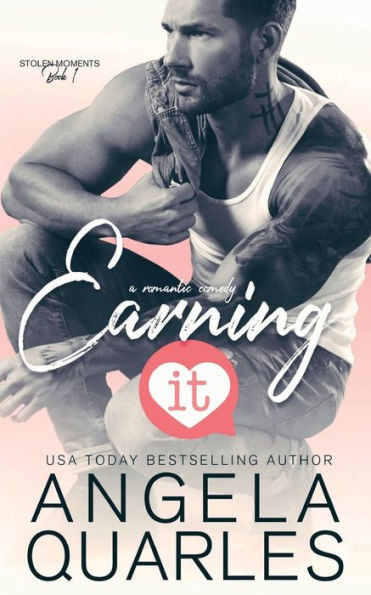 Earning It: A Romantic Comedy (Stolen Moments)