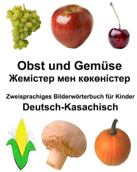 Deutsch-Kasachisch Obst und Gemüse Zweisprachiges Bilderwörterbuch für Kinder (FreeBilingualBooks.com) (German Edition)