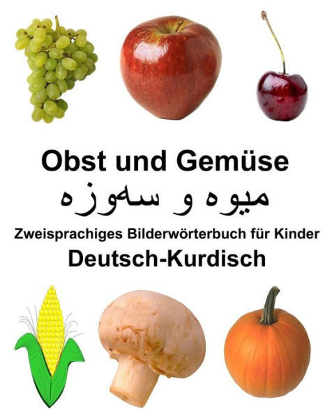Deutsch-Kurdisch Obst und Gemüse Zweisprachiges Bilderwörterbuch für Kinder (FreeBilingualBooks.com) (German Edition)