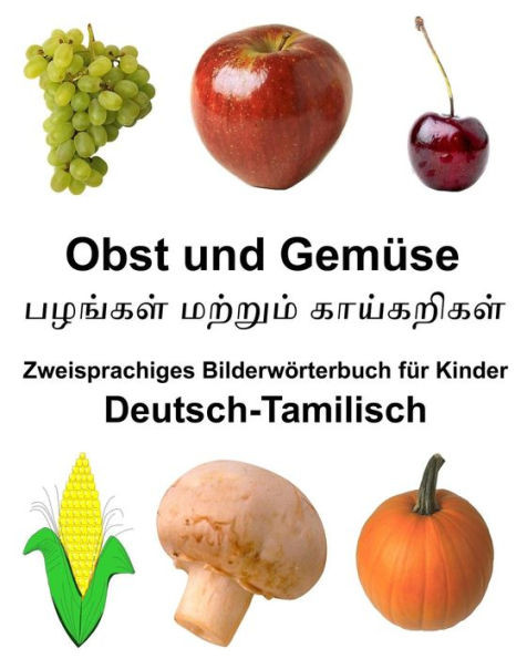 Deutsch-Tamilisch Obst und Gemüse Zweisprachiges Bilderwörterbuch für Kinder (FreeBilingualBooks.com) (German Edition)