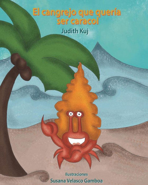 El cangrejo que quería ser caracol (Spanish Edition)