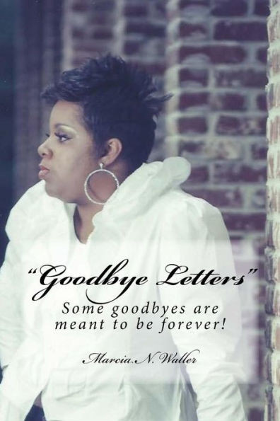 Goodbye Letters: Some Goodbyes are Meant to be Forever.