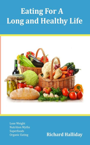 Eating For a Long And Healthy Life