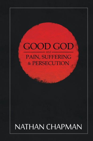 Good God: Pain Suffering & Persecution