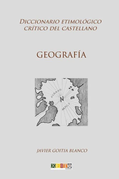Geografía: Diccionario etimológico crítico del Castellano (Spanish Edition)