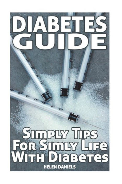 Diabetes Guide: Simply Tips For Simly Life With Diabetes