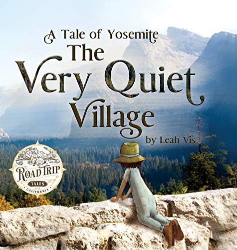The Very Quiet Village: A Tale of Yosemite (Road Trip Tales) - Hardcover