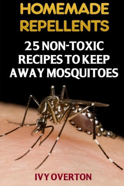 Homemade Repellents: 25 Non-Toxic Recipes To Keep Away Mosquitoes