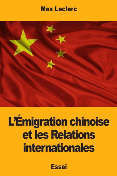 LÉmigration chinoise et les Relations internationales (French Edition)