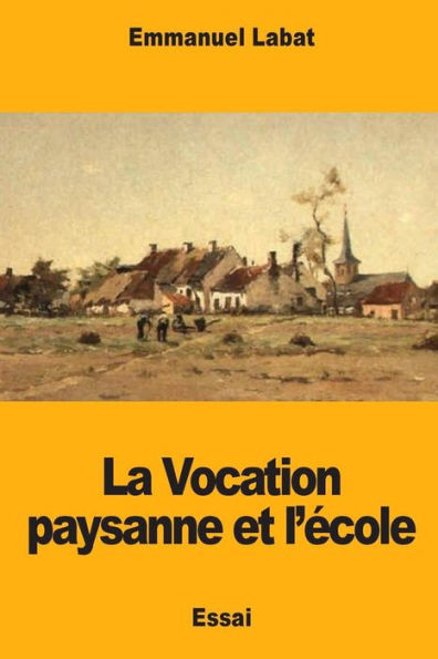 La Vocation paysanne et l'école (French Edition)