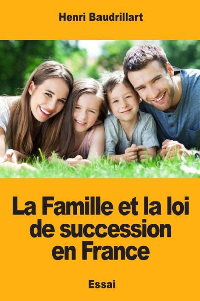 La Famille et la loi de succession en France (French Edition)