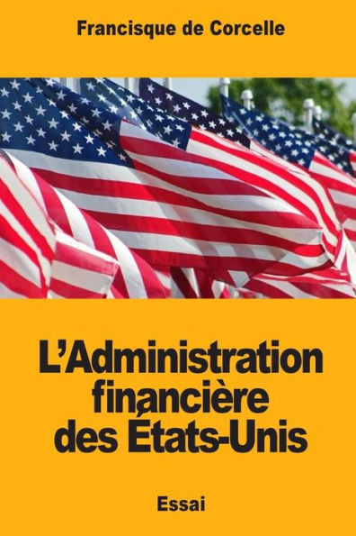 L'Administration financière des États-Unis (French Edition)