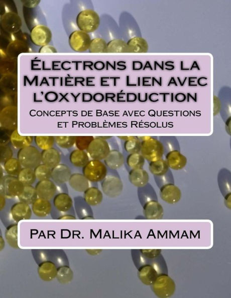 Électrons dans la Matière et Lien avec lOxydoréduction: Concepts de Base avec Questions et Problèmes Résolus (Section 2) (French Edition)