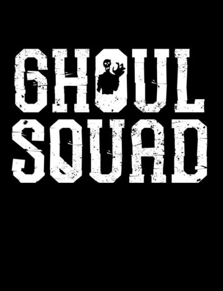 Ghoul Squad Composition Notebook: College Ruled (7.44 X 9.69) Creepy Spirit Phantom Grave Digger Writing Book