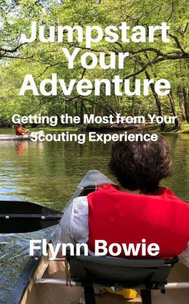 Jumpstart Your Adventure: Getting the Most from Your Scouting Experience