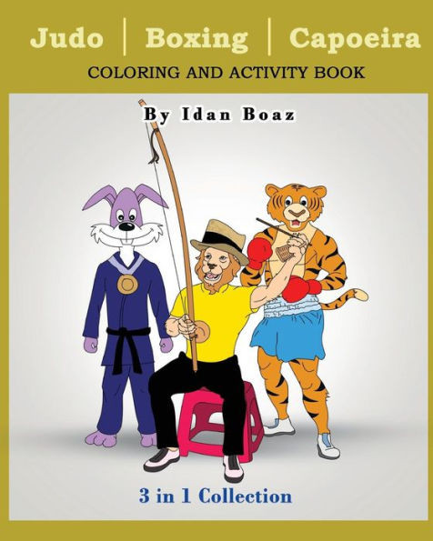Judo, Boxing, Capoeira: Coloring & Activity Book (3 in 1 collection)