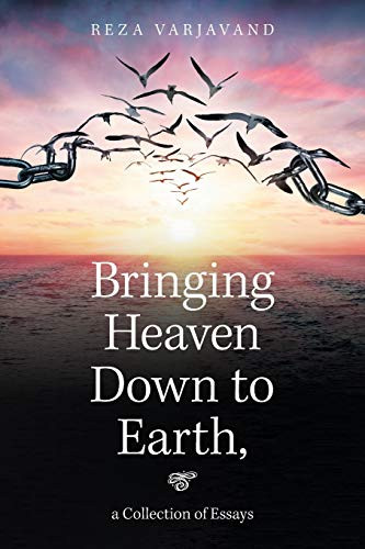 Bringing Heaven Down to Earth,: a Collection of Essays