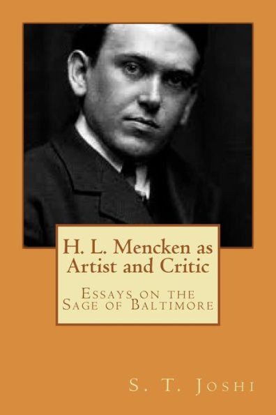 H. L. Mencken as Artist and Critic: Essays on the Sage of Baltimore