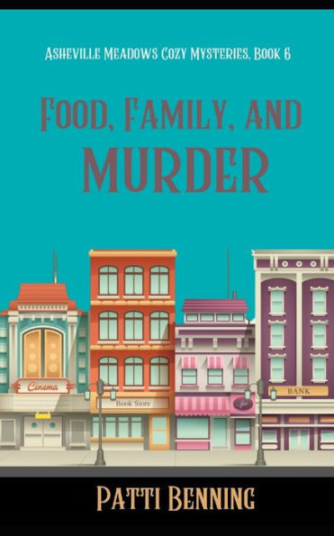 Food, Family, and Murder (Asheville Meadows Cozy Mysteries)