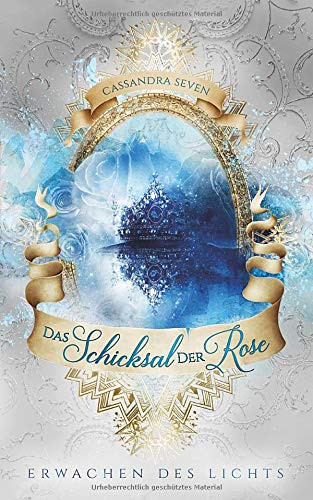 Das Schicksal der Rose: Erwachen des Lichts (German Edition)