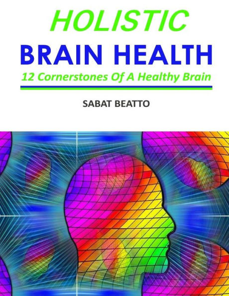 Holistic Brain Health: Six cornerstone of a healthy brain